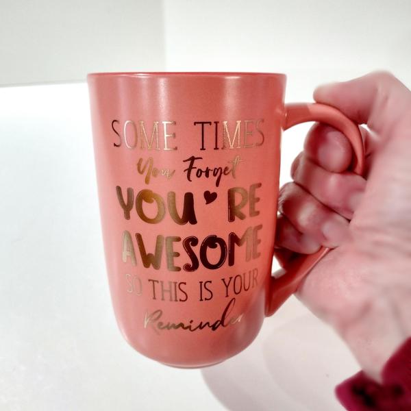 Sometimes You Forget You're Awesome So This is Your Reminder Gift Mug, Metallic Gold and Peach Orange Ceramic Oversized Coffee Tea Mug